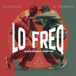 LoFreq with Jahsonic & DJ Underdog | Blacktronica in Motion