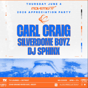 2026 Appreciation Party ft. Carl Craig, Silverdome Boyz, DJ Sphinx