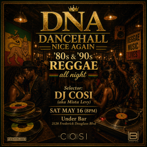 DNA – Dancehall Nice Again: ’80s + ’90s Reggae all night