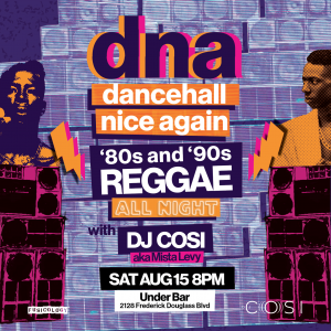 DNA – Dancehall Nice Again: ’80s + ’90s Reggae all night