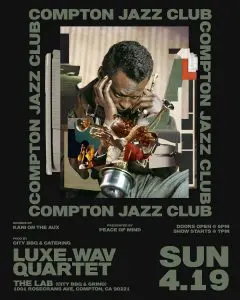 Compton Jazz Club ft. Luxe.Wave Quartet