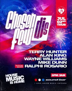 A Chosen Few Djs Event 4th of July Week. House Music is Home.