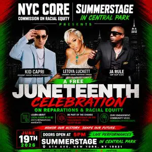 NYC Commission on Racial Equity Presents a Juneteenth Celebration on Reparations & Racial Equity ft. Ja Rule, LeToya Luckett, and DJ Kid Capri In association with SummerStage