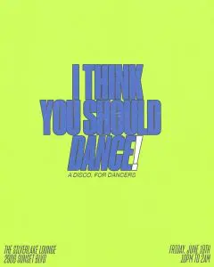 I Think You Should Dance!