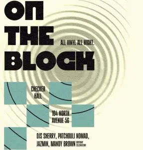On The Block with all vinyl sets from DJs Sherry Younge, Jazmin Hicks, Mandy, and Patchouli Nomad