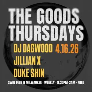 Goods Thursdays: DJ Dagwood / Jillian X / Duke Shin
