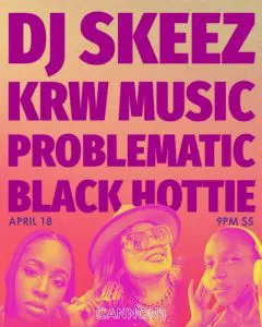 DJ Skeez with KRW Music and Problematic Black Hottie