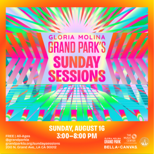 Gloria Molina Grand Park’s Sunday Sessions | TheyHouse