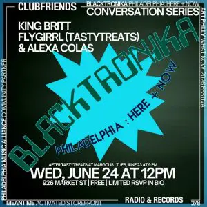 Clubfriends Conversations with King Britt, Stacey “Flygirrl” Wilson and DJ Mike Nyce | Blacktronika: Here + Now