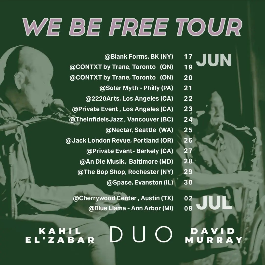 Kahil El’Zabar & David Murray – We Be Free Tour