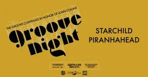 Groove Night ft. Star Child, Piranhahead