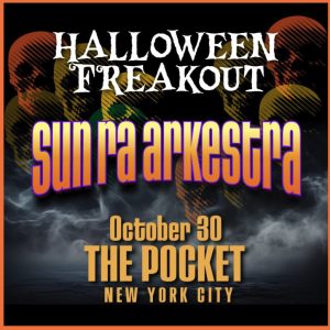 Sun Ra Arkestra’s Halloween Freak Out