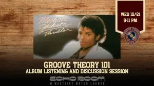 Groove Theory 101|Michael Jackson Thriller Listening Session
