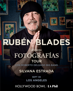 Rubén Blades & Roberto Delgado Big Band: Fotografías Tour with special guest Silvana Estrada