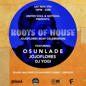 Roots Of House with Osunlade, jojoflores & DJ YOGI