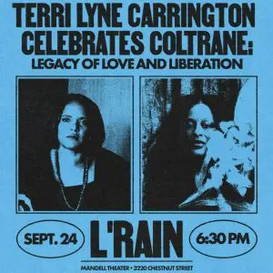 Terri Lyne Carrington Celebrates Coltrane / L’Rain