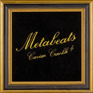 metabeats_caviar_crackleCOVER