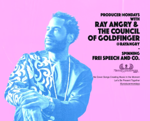 Producer Mondays with Ray Angry and The Council of Goldfinger