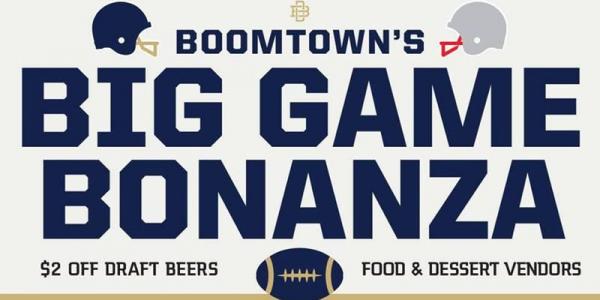 Boomtown's Big Game Bonanza at on Sun, Feb 3rd, 2019 - 2:00 pm
