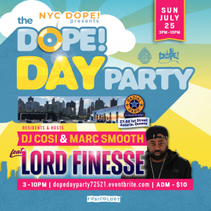 The Dope! Day Party ft. Lord Finesse w/hosts & residents DJ Cosi & Marc Smooth