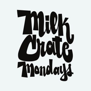 Milkcrate Mondays
