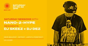 Saturday Sessions: Nano-2-Hype / DJ Skeez / DJ Dez