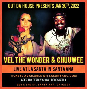 VEL THE WONDER & CHUUWEE Live at LA SANTA in SANTA ANA!!
