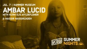 KCRW Summer Nights with Ambar Lucid