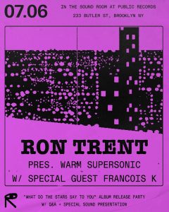 Ron Trent pres. WARM SUPERSONIC Album Release Party with Special Guest Francois K