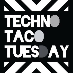 Techno Taco Tuesday