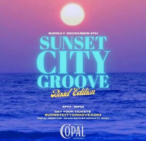 Sunset City Groove: Art Basel Edition in Miami