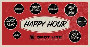 Spot Lite Presents: Happy Hour + Guest DJs
