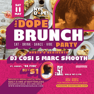 The Dope Brunch Party w/DJ Cosi and Marc Smooth ft. guest DJ S-1 (107.5 FM WBLS)