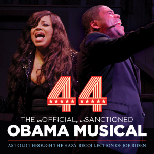 APRIL 15th – 17th | 44 – THE unOFFICIAL, unSANCTIONED OBAMA MUSICAL (As Told Through the Hazy Recollection of Joe Biden)