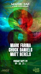 Marble Bar 8 Year Anniversary Weekend Opener with Mark Farina and Chuck Daniels