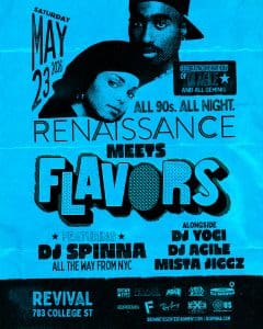 RENAISSANCE meets FLAVORS-ALL 90s w/DJ Spinna, Agile, Yogi, & Mista Jiggz