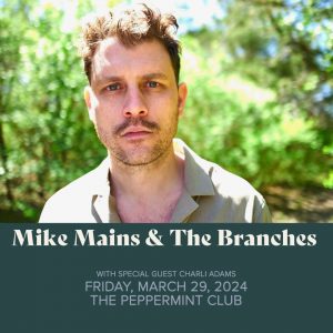 Mike Mains & The Branches Live at The Peppermint Club