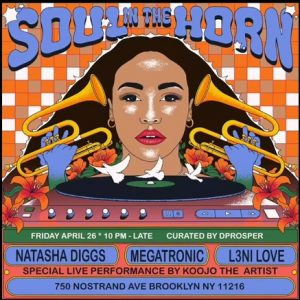 Soul In The Horn with Natasha Diggs, Megatronic, L3ni Love