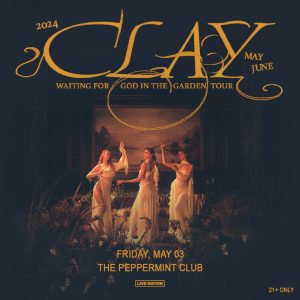 CLAY Live at The Peppermint Club