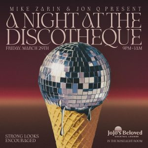 Mike Zarin & Jon Q present A Night at the Discotheque