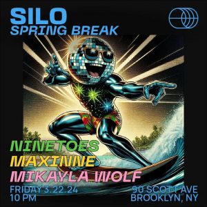 SILO Spring Break ft. Ninetoes / Maxinne / Mikayla Wolf