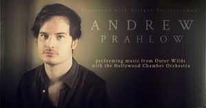 Hollywood Chamber Orchestra presents Andrew Prahlow: Outer Wilds w/ Mia Asano