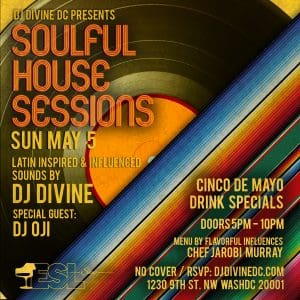 Soulful House Sessions DC with DJ Divine @ ESL Shaw – The Cinco De Casa Edition 5/5/24