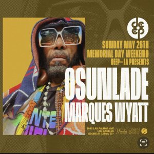 DEEP-LA Presents Osunlade & Marques Wyatt