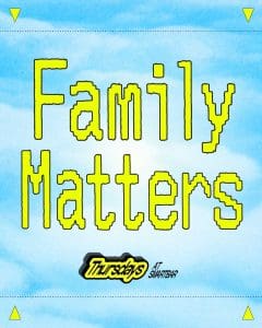 Family Matters featuring Shaun J Wright * Dan B Hood + More TBD