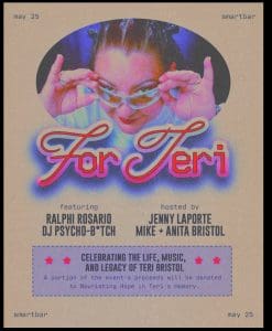 For Teri featuring Ralphi Rosario * DJ Psycho-B*tch Hosted by Jenny Laporte + Mike & Anita Bristol