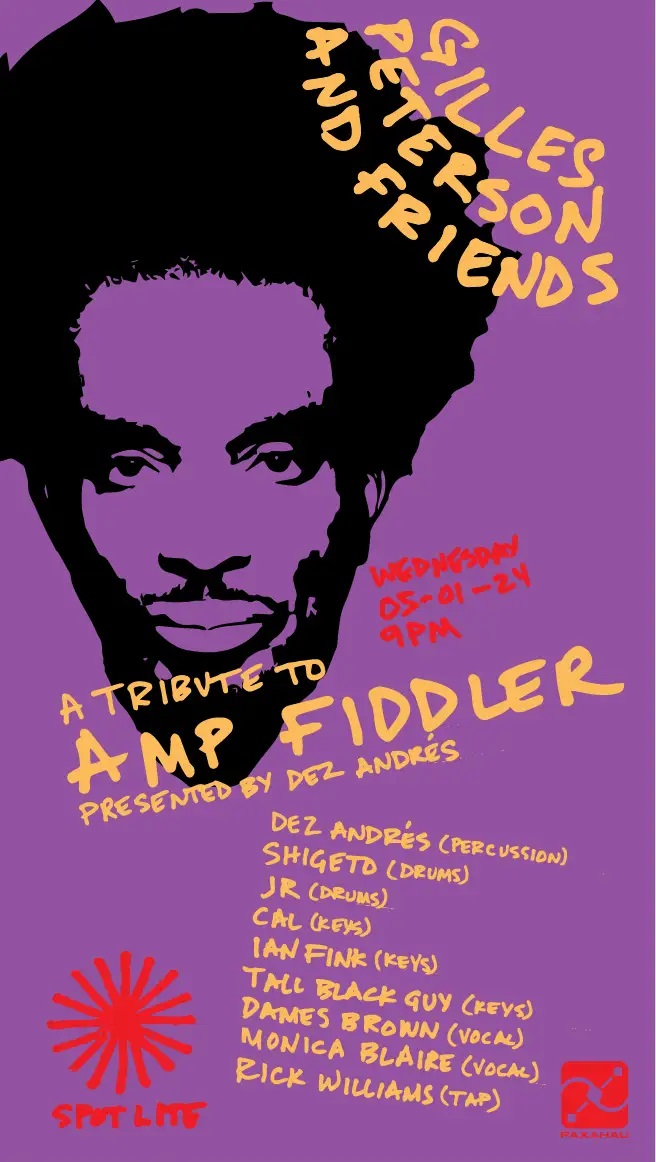 Gilles Peterson & Friends Day 01: A Tribute to Amp Fiddler presented by Dez Andrés