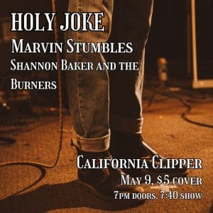 Holy Joke / Marvin Stumbles / Shannon Baker And The Burners