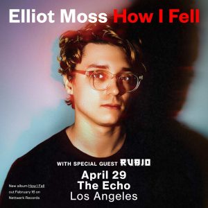 Elliot Moss: How I Fell Tour with Rubio