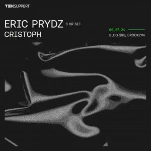 Teksupport: Eric Prydz (3 hr set) & Cristoph